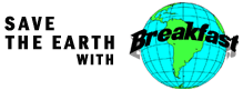 Save The Earth With Breakfast