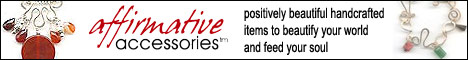 Affirmative Accessories: Fine Handcrafted Gemstone and Precious Metal Jewelry, to beautify your life and feed your soul
