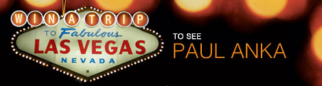 Win A Trip To Las Vegas To See Paul Anka Live