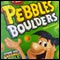 Pebbles Boulders