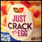 Just Crack An Egg