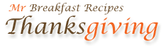 Mr Breakfast's Thanksgiving Recipes - Turkey Leftovers