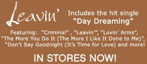 Leavin' includes the hit single Day Dreaming